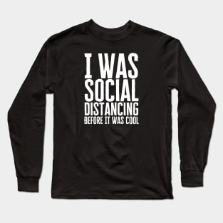This Is About As Social As I Get Now Long Sleeve T-Shirt